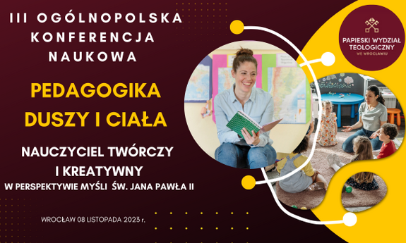 III  Ogólnopolska Konferencja Naukowa Pedagogika Duszy i Ciała