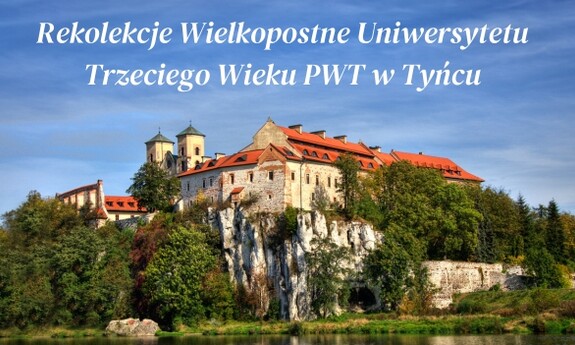 Rekolekcje Wielkopostne Uniwersytetu III Wieku PWT