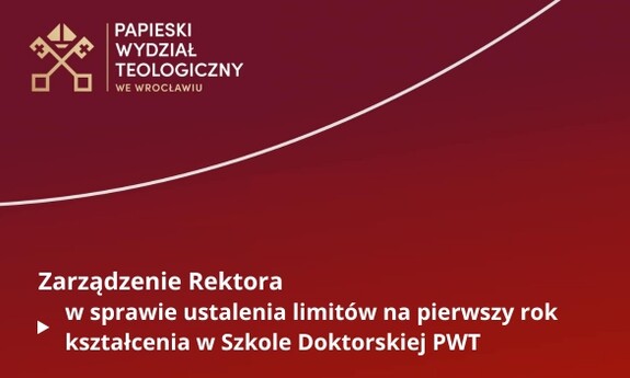 Zarządzenie Rektora PWT w sprawie ustalenia limitów na pierwszy rok kształcenia w Szkole Doktorskiej