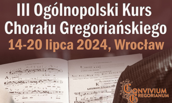 III Ogólnopolski Kurs Chorału Gregoriańskiego Convivium Gregorianum